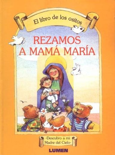 Libro de los Ositos Rezamos a Mama Maria (in Spanish)