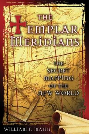 the templar meridians,the secret mapping of the new world