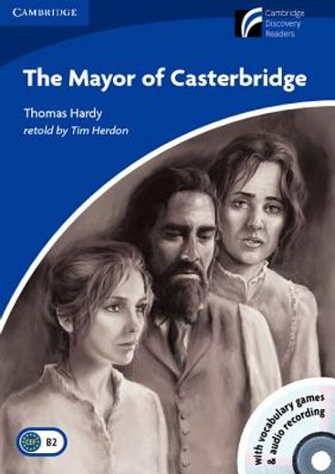 Cdr5: The Mayor of Casterbridge Level 5 Upper-Intermediate Book With Cd-Rom and Audio cd Pack (Cambridge Discovery Readers) (in English)