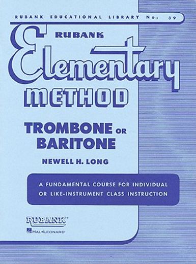Rubank Elementary Method: Trombone or Baritone (en Inglés)