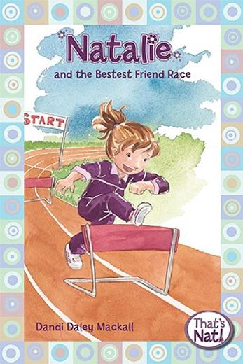 natalie and the bestest friend race (en Inglés)