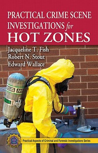 Practical Crime Scene Investigations for Hot Zones (en Inglés)