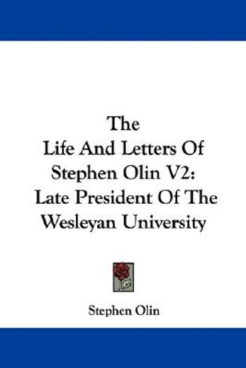the life and letters of stephen olin v2: