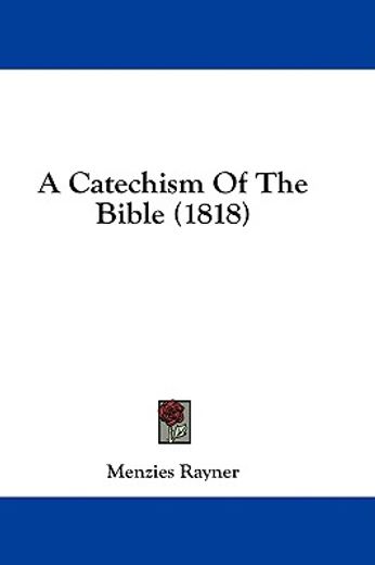 a catechism of the bible (1818)