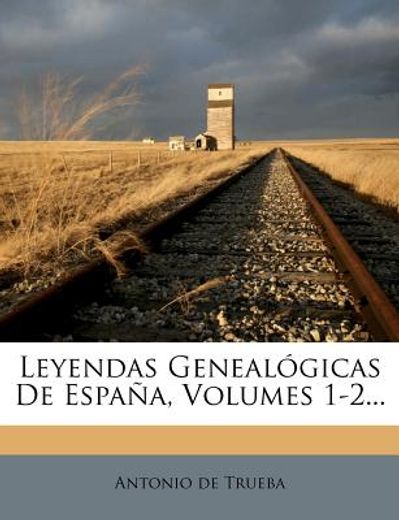 leyendas geneal gicas de espa a, volumes 1-2...