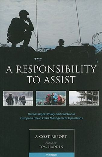 the responsibility to assist,eu policy and practice in crisis management operations under european security and defence policy