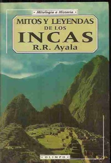 Mitos y leyendas de los incas (in Spanish)
