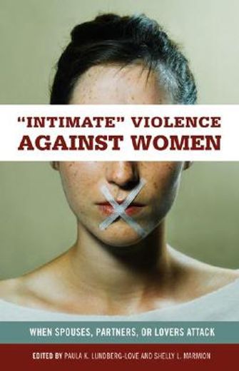 "intimate" violence against women,when spouses, partners, or lovers attack