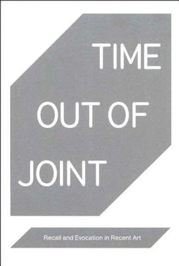 time out of joint,recall and evocation in recent art