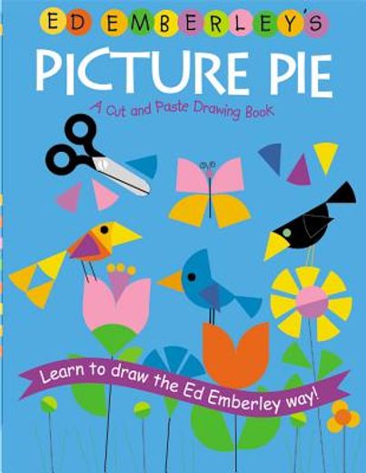 ed emberley´s picture pie,a cut and paste drawing book