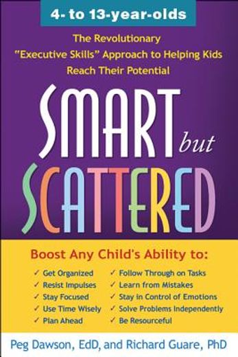 smart but scattered,the revolutionary "executive skills" approach to helping kids reach their potential