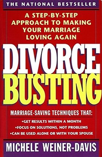 divorce busting,a revolutionary and rapid program for staying together (en Inglés)