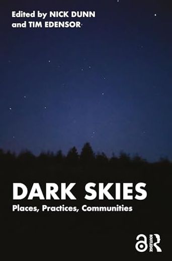 Dark Skies: Places, Practices, Communities (in English)