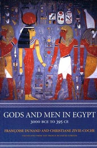 gods and men in egypt,3000 bce to 395 ce