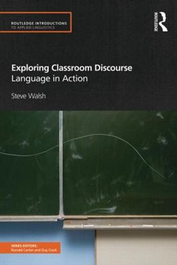 exploring classroom discourse,language in action
