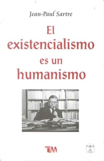 El Existencialismo es un Humanismo [Paperback] by Sartre Jean-Paul
