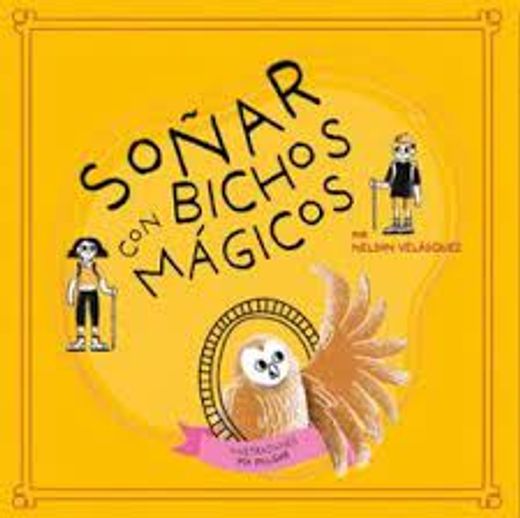 Soñar con bichos mágicos (in Spanish)