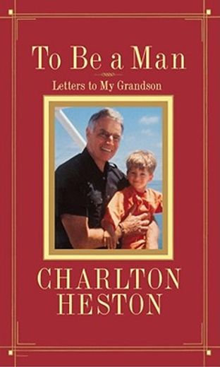 to be a man,letters to my grandson (en Inglés)