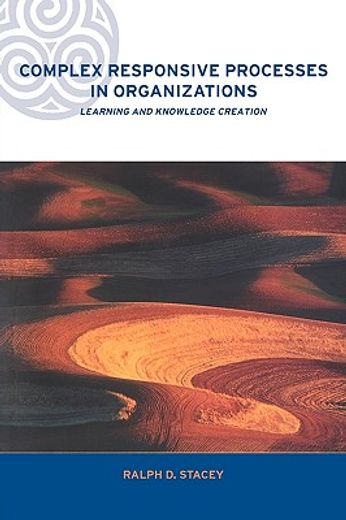 complex responsive processes in organizations,learning and knowledge creation