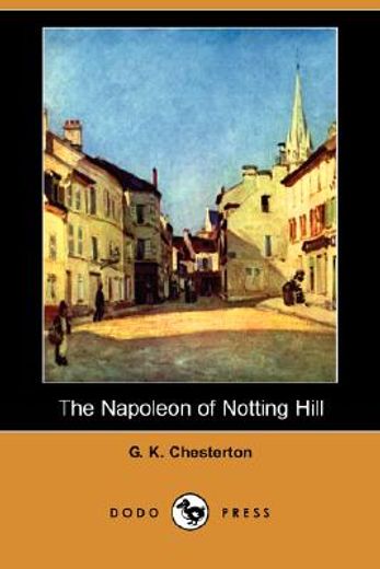 the napoleon of notting hill (dodo press)