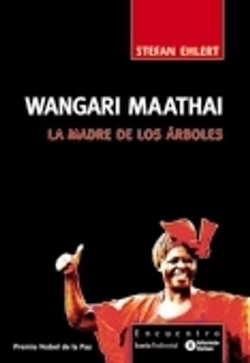 Wangari Maathai: La madre de los árboles (Encuentro Intermon Oxfam) (in Spanish)