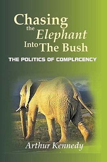 chasing the elephant into the bush,the politics of complacency (in English)