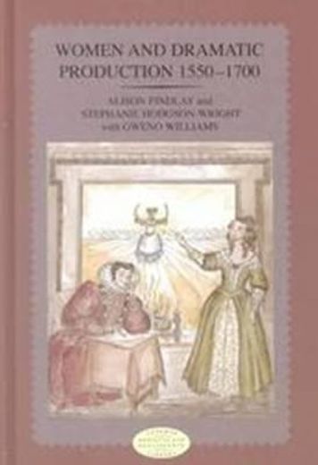 women and dramatic production, 1550-1700