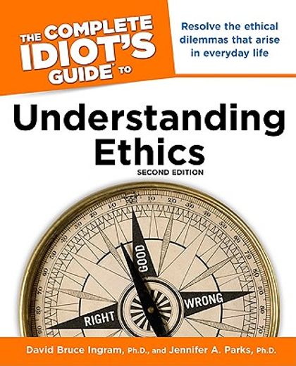 the complete idiot´s guide to understanding ethics