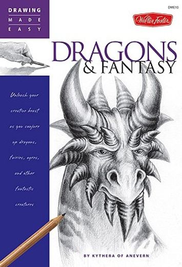 dragons & fantasy,unleash your creative beast as you conjure up dragons, fairies, ogres, and other fantastic creatures (en Inglés)