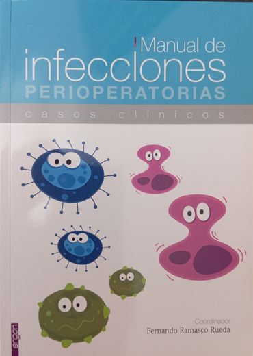 Manual de Infecciones Perioperatorias. Casos Clinicos (in Spanish)
