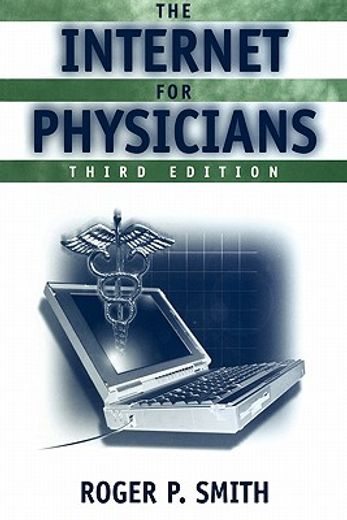 the internet for physicians, 272pp, 2001 (en Inglés)