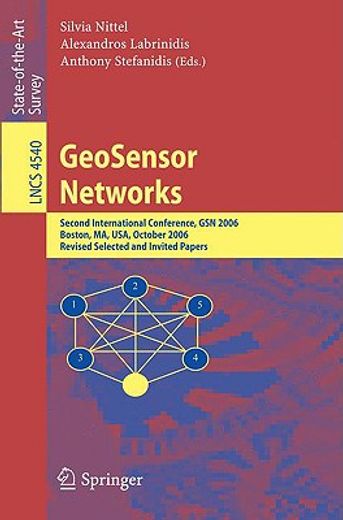geosensor networks,second international conference, gsn 2006, boston, ma, usa, october 1-3, 2006, revised selected and