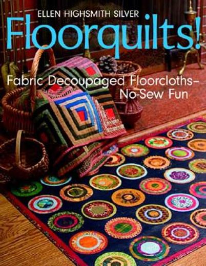 floorquilts!,fabric decoupaged floorcloths-no-sew fun