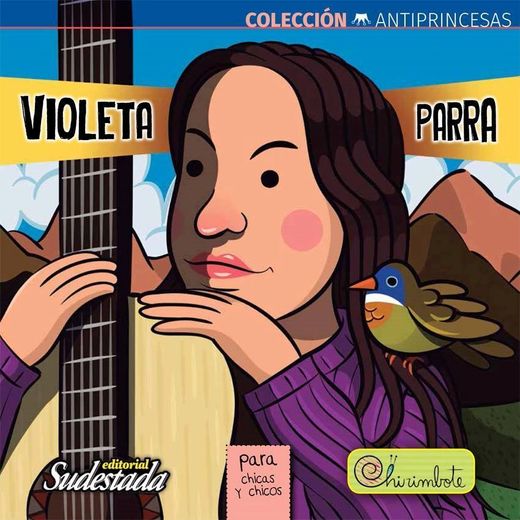 Violeta Parra Para Chicas y Chicos (in Spanish)