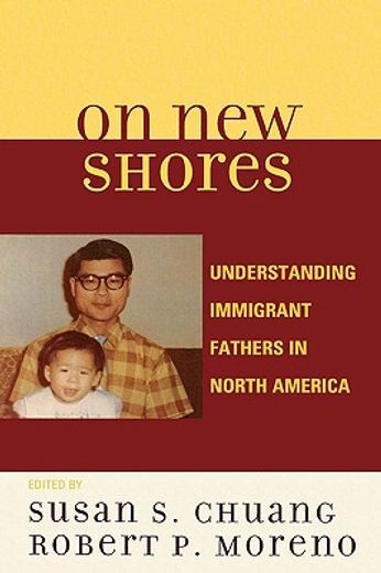 on new shores,understanding immigrant fathers in north america