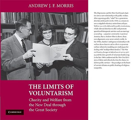 The Limits of Voluntarism: Charity and Welfare From the new Deal Through the Great Society (en Inglés)