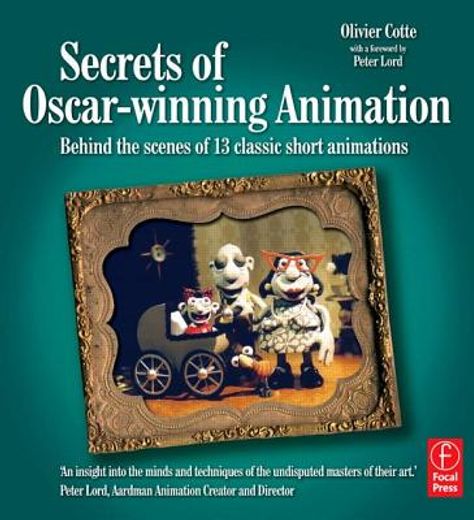 secrets of oscar-winning animation,behind the scenes of 13 classic short animations