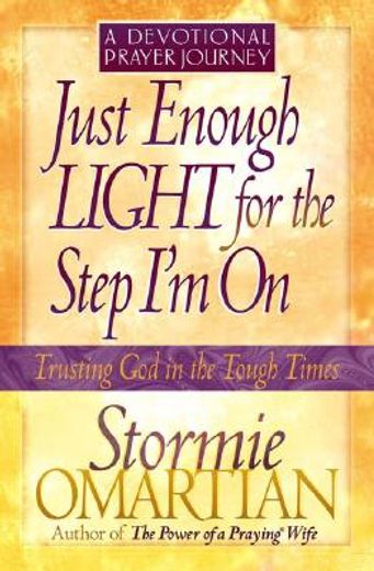 just enough light for the step i´m on,a devotional prayer journey
