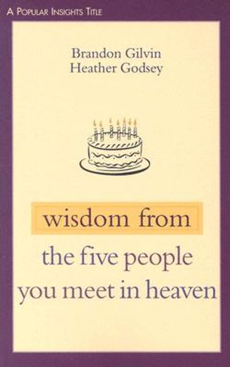 wisdom from the five people you meet in heaven (en Inglés)
