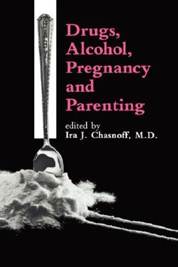 drugs, alcohol, pregnancy and parenting (en Inglés)