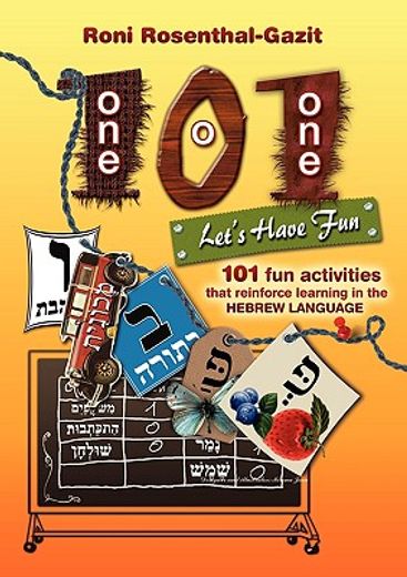 101 let´s have fun,101 fun activities that reinforce learning in the hebrew language