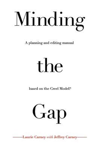 minding the gap,a planning and editing manual based on the creel model<sup>sm</sup>