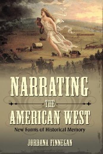 narrating the american west,new forms of historical memory