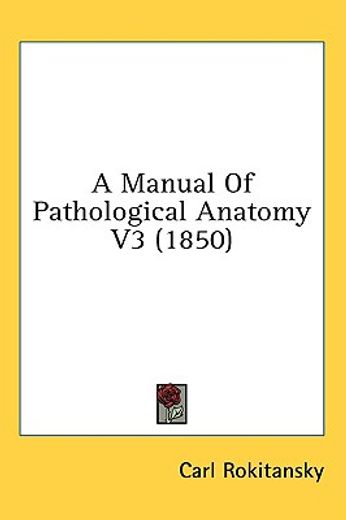 a manual of pathological anatomy v3 (185
