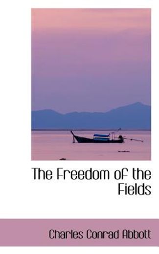 the freedom of the fields
