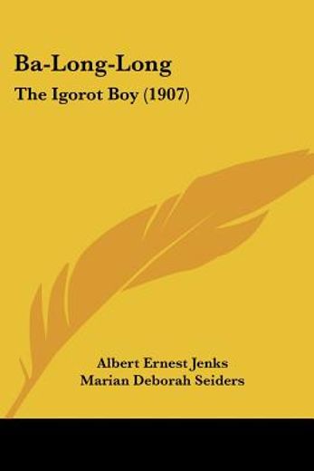 ba-long-long,the igorot boy