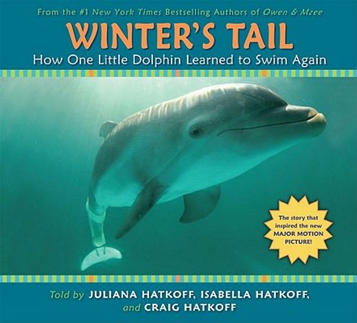 winter`s tail,how one little dolphin learned to swim again
