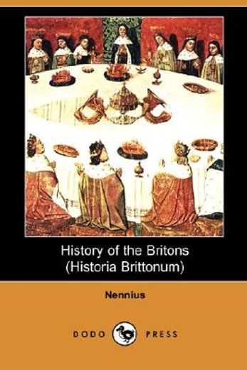 history of the britons (historia brittonum) (dodo press)