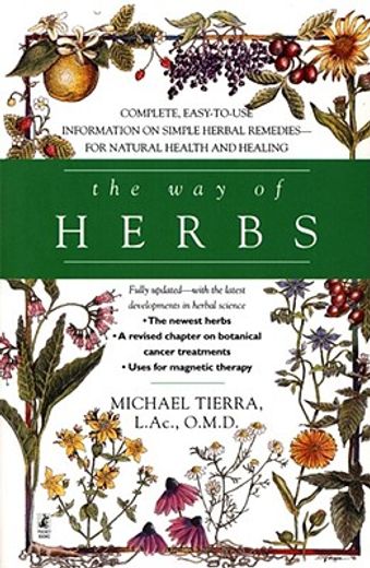 the way of herbs,fully updated with the latest developments in herbal science (in English)