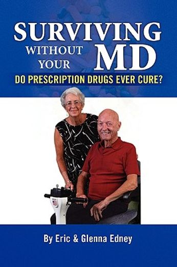 surviving without your md,do prescription drugs ever cure?